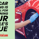 Why Car Detailing Is Essential for Maintaining Your Vehicle's Value